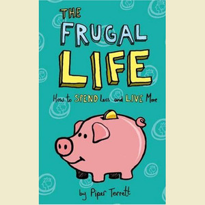 The Frugal Life By Piper Terrett